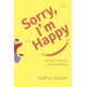 Sorry, I`m Happy; Nikmati Prosesnya Syukuri Hasilnya