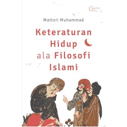 Keteraturan Hidup ala Filosofi Islami Keteraturan Hidup ala Filosofi Islami