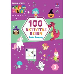 Buku 100 Aktivitas Keren: Dunia Dongeng Buku 100 Aktivitas Keren: Dunia Dongeng