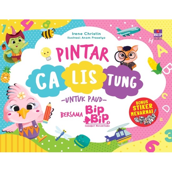 Buku Pintar Calistung untuk PAUD bersama BIP BIP dan Sahabat Nusantara