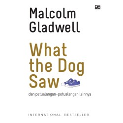What the Dog Saw dan Petualangan-Petualangan Lainnya What the Dog Saw dan Petualangan-Petualangan Lainnya