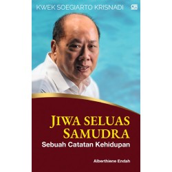 Kwek Soegiarto Krisnadi: Jiwa Seluas Samudra Kwek Soegiarto Krisnadi: Jiwa Seluas Samudra