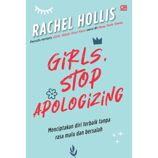 GIRLS. STOP APOLOGIZING ; Menciptakan Diri Terbaik Tanpa Rasa Malu dan Bersalah