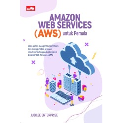 Amazon Web Services (AWS) untuk Pemula Amazon Web Services (AWS) untuk Pemula