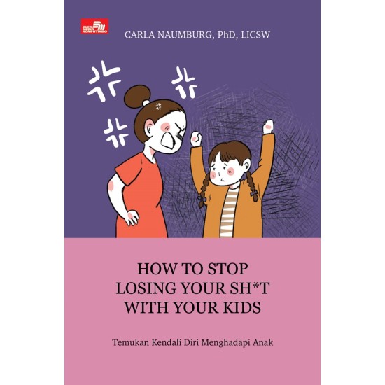 How to Stop Losing Your Sh*t with Your Kids