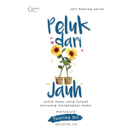 Self Healing Series: Peluk dari Jauh (untuk kamu yang tengah berjuang menghadapi badai) Self Healing Series: Peluk dari Jauh (untuk kamu yang tengah berjuang menghadapi badai)