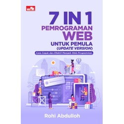 7 in 1 Pemrograman Web untuk Pemula (Update Version) 7 in 1 Pemrograman Web untuk Pemula (Update Version)