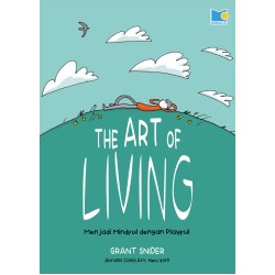 THE ART OF LIVING Menjadi Mindful dengan Playful THE ART OF LIVING Menjadi Mindful dengan Playful