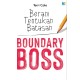 BOUNDARY BOSS BERANI TENTUKAN BATASAN