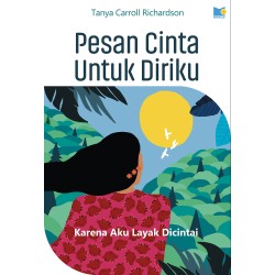 PESAN CINTA UNTUK DIRIKU KARENA AKU LAYAK DICINTAI PESAN CINTA UNTUK DIRIKU KARENA AKU LAYAK DICINTAI