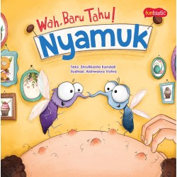 Wah, Baru Tahu! Nyamuk Wah, Baru Tahu! Nyamuk
