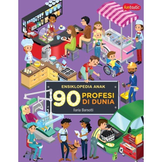 Ensiklopedia Anak - 90 Profesi di Dunia