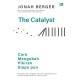 THE CATALYST: CARA MENGUBAH PIKIRAN SIAPA PUN