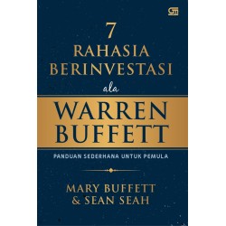 7 Rahasia Sukses Berinvestasi Ala Warren Buffett: Panduan Sederhana untuk Pemula 7 Rahasia Sukses Berinvestasi Ala Warren Buffett: Panduan Sederhana untuk Pemula