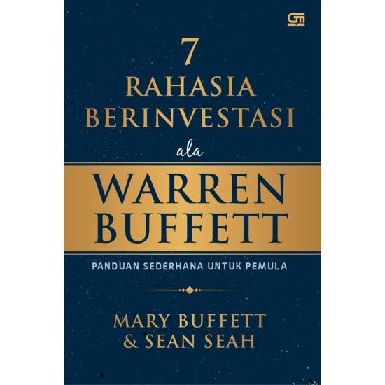 7 Rahasia Sukses Berinvestasi Ala Warren Buffett: Panduan Sederhana untuk Pemula