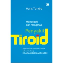 PENYAKIT TIROID: Mengenal dan Mengatasi Kelainan Kelenjar Gondok PENYAKIT TIROID: Mengenal dan Mengatasi Kelainan Kelenjar Gondok