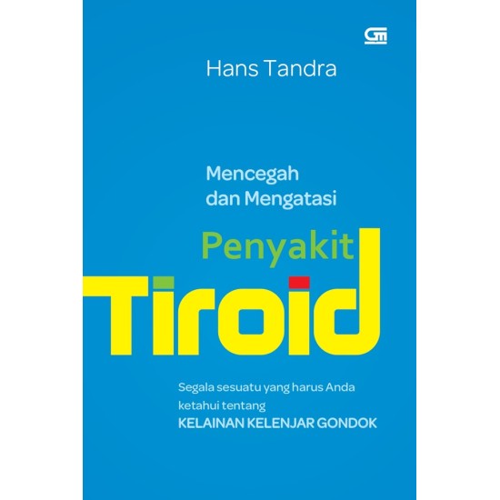 PENYAKIT TIROID: Mengenal dan Mengatasi Kelainan Kelenjar Gondok