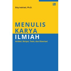 MENULIS KARYA ILMIAH: ARTIKEL, SKRIPSI, TESIS, DAN DISERTASI MENULIS KARYA ILMIAH: ARTIKEL, SKRIPSI, TESIS, DAN DISERTASI
