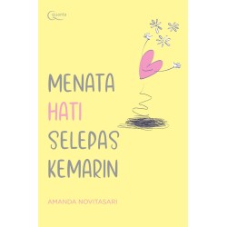 Menata Hati Selepas Kemarin Menata Hati Selepas Kemarin