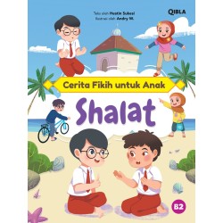 BUKU CERITA FIKIH UNTUK ANAK: SHALAT BUKU CERITA FIKIH UNTUK ANAK: SHALAT