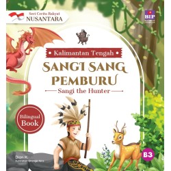 SERI CERITA RAKYAT NUSANTARA KALIMANTAN TENGAH: SANGI SANG PEMBURU SERI CERITA RAKYAT NUSANTARA KALIMANTAN TENGAH: SANGI SANG PEMBURU