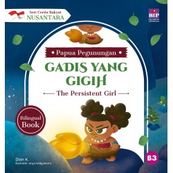 SERI CERITA RAKYAT NUSANTARA PAPUA  PEGUNUNGAN: GADIS YANG GIGIH SERI CERITA RAKYAT NUSANTARA PAPUA  PEGUNUNGAN: GADIS YANG GIGIH