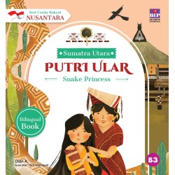 SERI CERITA RAKYAT NUSANTARA SUMATRA UTARA: PUTRI ULAR SERI CERITA RAKYAT NUSANTARA SUMATRA UTARA: PUTRI ULAR