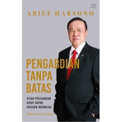 Arief Harsono: Pengabdian Tanpa Batas Arief Harsono: Pengabdian Tanpa Batas