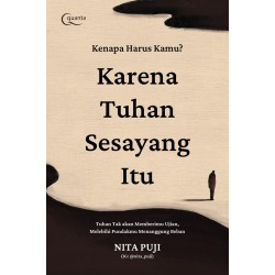 Kenapa Harus Kamu? Karena Tuhan Sesayang Itu Kenapa Harus Kamu? Karena Tuhan Sesayang Itu