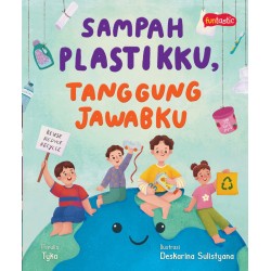 Sampah Plastikku, Tanggung Jawabku Sampah Plastikku, Tanggung Jawabku