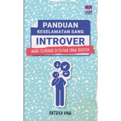BUKU PANDUAN KESELAMATAN SANG INTROVER AGAR SURVIVE DI DUNIA YANG BERISIK BUKU PANDUAN KESELAMATAN SANG INTROVER AGAR SURVIVE DI DUNIA YANG BERISIK