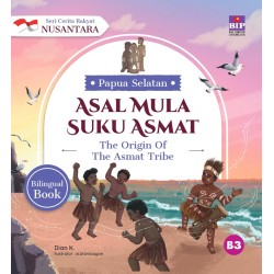 SERI CERITA RAKYAT NUSANTARA PAPUA SELATAN: ASAL MULA SUKU ASMAT SERI CERITA RAKYAT NUSANTARA PAPUA SELATAN: ASAL MULA SUKU ASMAT