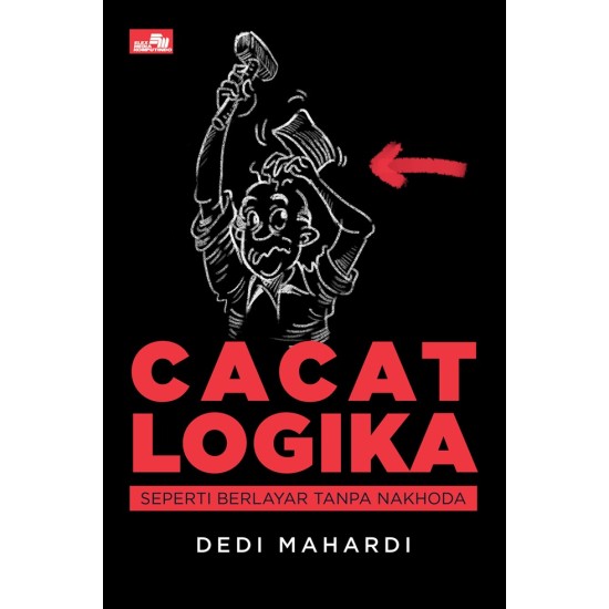 Cacat Logika: Seperti Berlayar tanpa Nakhoda