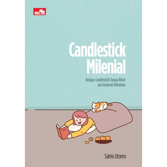 Candlestick Milenial: Belajar Candlestick Tanpa Ribet ala Generasi Rebahan