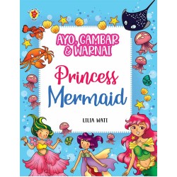 Ayo, Gambar dan Warnai: Princess Mermaid Ayo, Gambar dan Warnai: Princess Mermaid