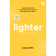 Lighter: Lepaskan Masa Lalu, Terhubung dengan Masa Kini, Bentangkan Masa Depan