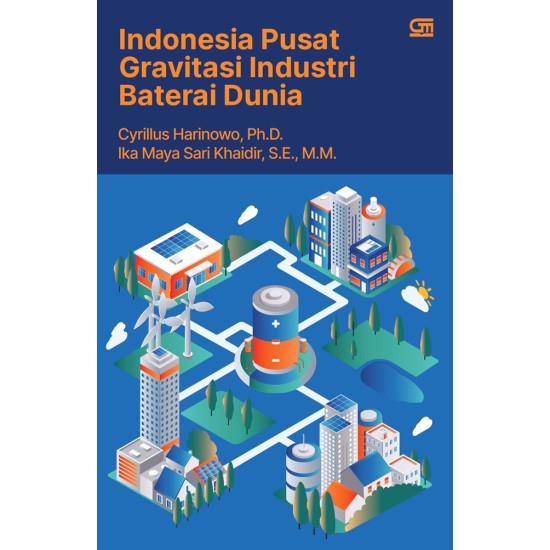 Indonesia Pusat Gravitasi Industri Baterai Dunia
