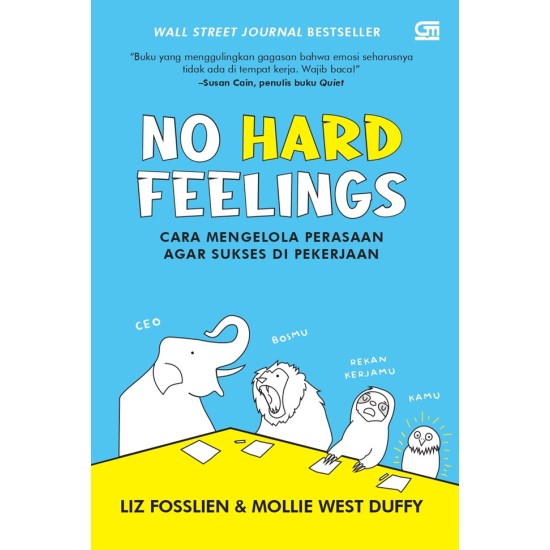 No Hard Feelings: Cara Mengelola Perasaan agar Sukses di Pekerjaan