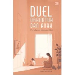 Duel Orang Tua dan Anak: Perjalanan ke dalam Diri Duel Orang Tua dan Anak: Perjalanan ke dalam Diri