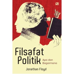 Filsafat Politik: Apa dan Bagaimana Filsafat Politik: Apa dan Bagaimana