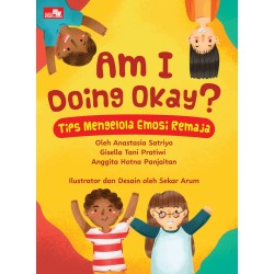 Am I Doing Okay? Tips Mengelola Emosi Remaja Am I Doing Okay? Tips Mengelola Emosi Remaja