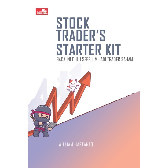 Stock Trader`s Starter Kit: Baca Ini Dulu sebelum Jadi Trader Saham