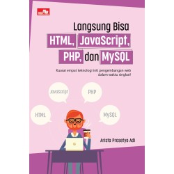 Langsung Bisa HTML, JavaScript, PHP, dan MySQL Langsung Bisa HTML, JavaScript, PHP, dan MySQL