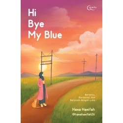 Hi Bye My Blue (Bertemu, Berdamai, dan Berpisah dengan Luka) Hi Bye My Blue (Bertemu, Berdamai, dan Berpisah dengan Luka)