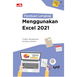 Panduan Lengkap Menggunakan Excel 2021 Panduan Lengkap Menggunakan Excel 2021