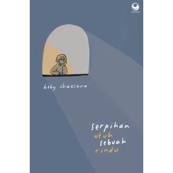 Serpihan Utuh Sebuah Rindu Serpihan Utuh Sebuah Rindu