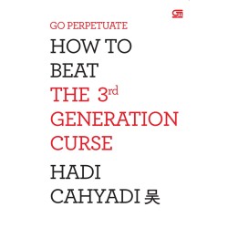 Go Perpetuate: How to Beat the 3rd Generation Curse Go Perpetuate: How to Beat the 3rd Generation Curse