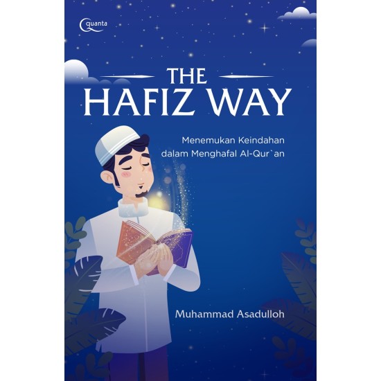 The Hafiz Way; Menemukan Keindahan dalam Menghafal Al-Qur`an