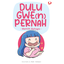 DULU GWE(N) PERNAH - MEMILIH BAHAGIA DULU GWE(N) PERNAH - MEMILIH BAHAGIA