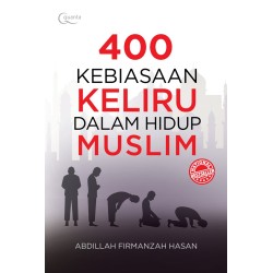 400 Kebiasaan Keliru dalam Hidup Muslim (re-cover) 400 Kebiasaan Keliru dalam Hidup Muslim (re-cover)